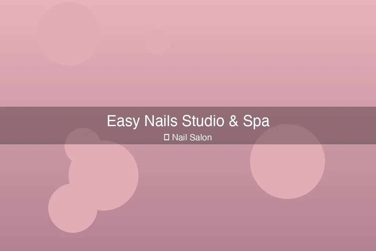 Easy Nails Studio & Spa